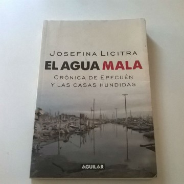 agua mala, Josefina Licitra, Epecuén, Carhué